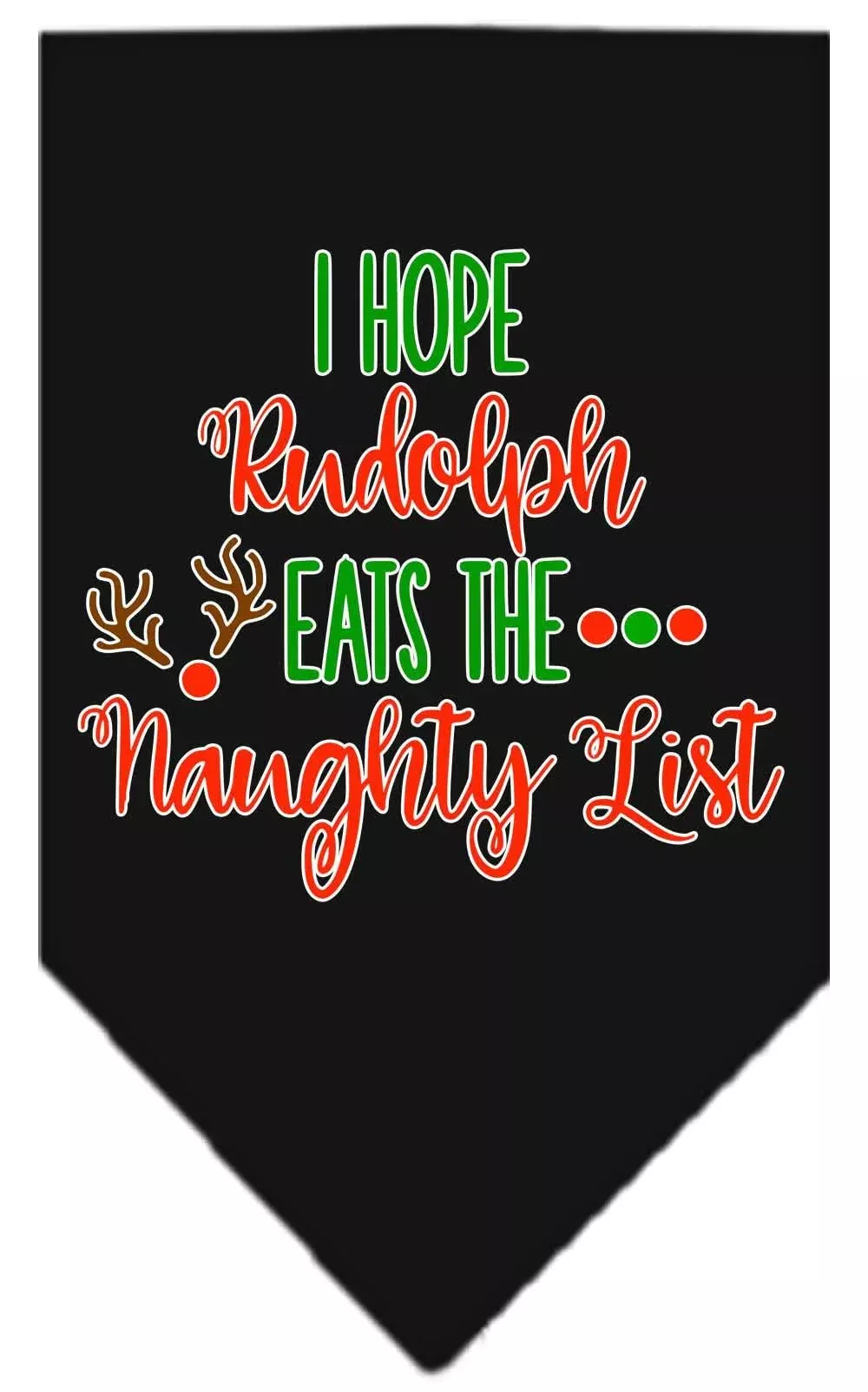 Christmas Pet and Dog Bandana Screen Printed, "Hope Rudolph Eats The Naughty List" Black Small